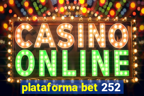 plataforma bet 252